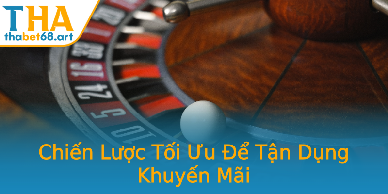 Chiến Lược Tối Ưu Để Tận Dụng Khuyến Mãi Chiến Lược Tối Ưu Để Tận Dụng Khuyến Mãi