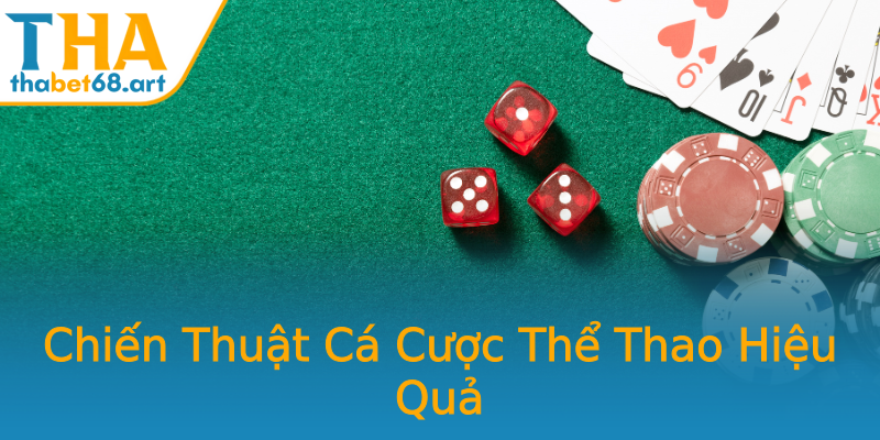 Chiến Thuật Cá Cược Thể Thao Hiệu Quả Chiến Thuật Cá Cược Thể Thao Hiệu Quả