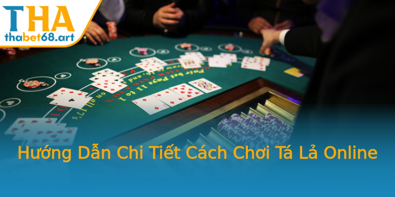 Hướng Dẫn Chi Tiết Cách Chơi Tá Lả Online Hướng Dẫn Chi Tiết Cách Chơi Tá Lả Online