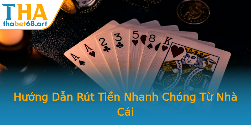 Hướng Dẫn Rút Tiền Nhanh Chóng Từ Nhà Cái Hướng Dẫn Rút Tiền Nhanh Chóng Từ Nhà Cái