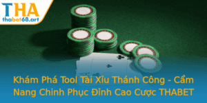 Kham Pha Tool Tai Xiu Thanh Cong Cam Nang Chinh Phuc Inh Cao Cuoc Thabet