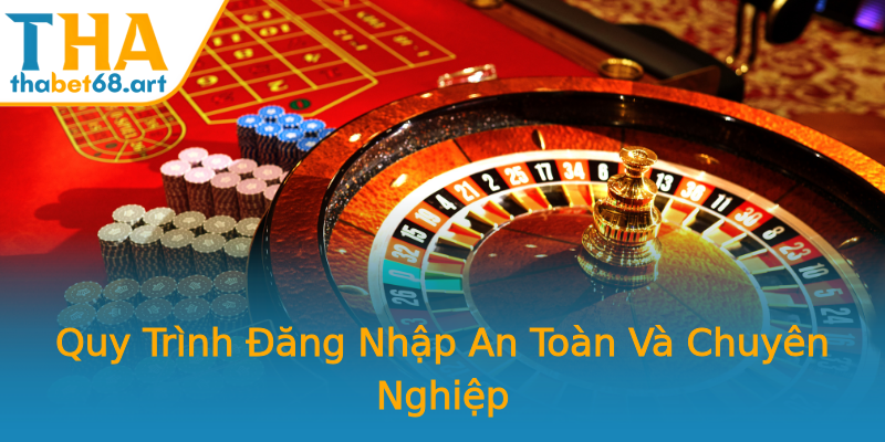 Quy Trình Đăng Nhập An Toàn Và Chuyên Nghiệp Quy Trình Đăng Nhập An Toàn Và Chuyên Nghiệp