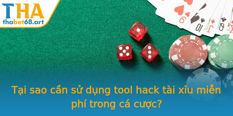 Tại sao cần sử dụng tool hack tài xỉu miễn phí trong cá cược? Tại sao cần sử dụng tool hack tài xỉu miễn phí trong cá cược?